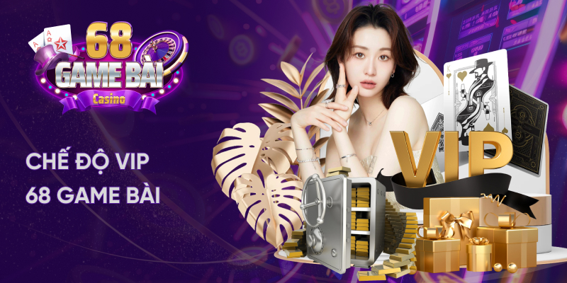 Chế độ vip 68 game bài