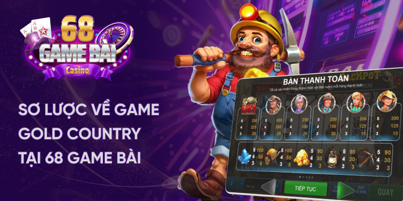 Sơ lược về game gold country tại 68 game bài